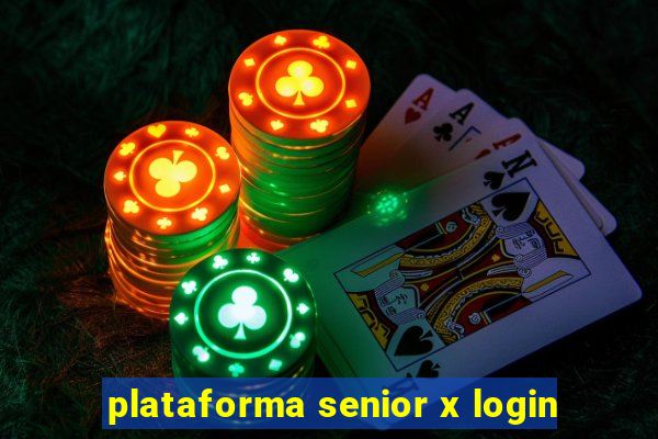 plataforma senior x login